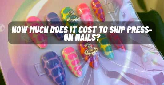 How Much Does It Cost to Ship Press-On Nails? A Complete Guide for 2025