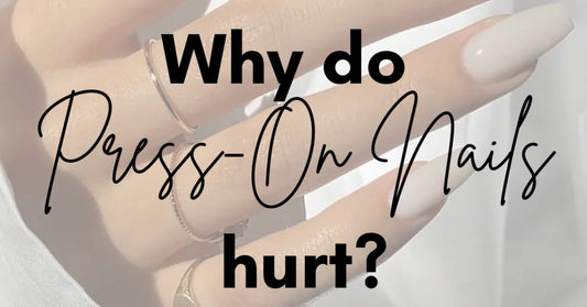 Why Do My Press-On Nails Hurt? 5 Painful Mistakes to Avoid + Smart Solutions 2025 - Press Play Nails